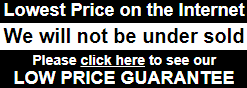 
Lowest Price on the Internet ​We will not be under sold LOW PRICE GUARANTEE
